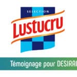 Témoigne de l'entreprise LUSTUCRU