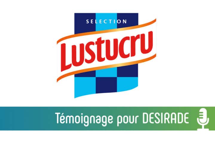 Témoigne de l'entreprise LUSTUCRU