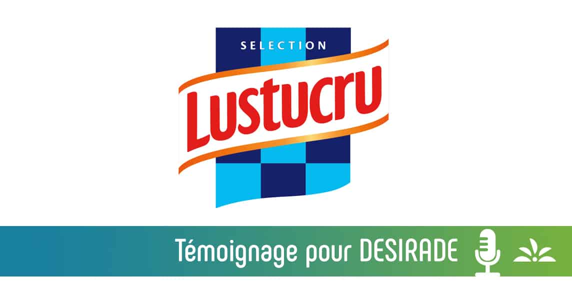 Témoigne de l'entreprise LUSTUCRU